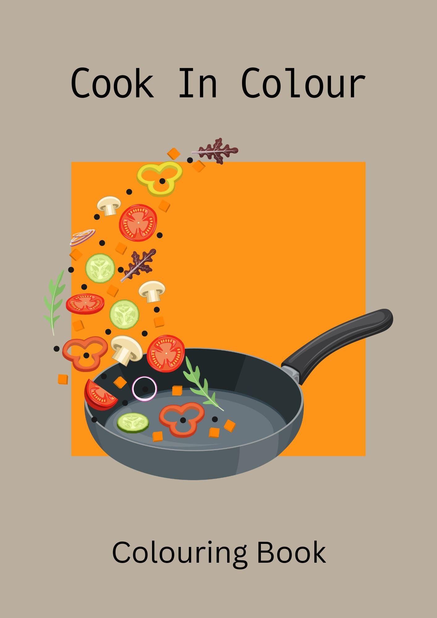 Cover of 'Cook In Colour', a colouring book with illustrations of kitchen utensils and food-related items on a orange background.