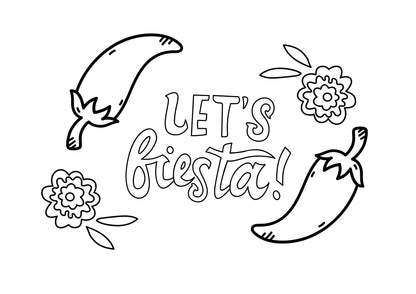 A colouring page with the text 'LET'S FIESTA!' illustrated with a chili pepper, flowers, and sombrero for Cinco De Mayo