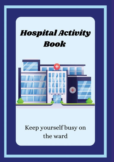 Cover of the 'Hospital Activity Book' featuring an illustration of a hospital building with a title and tagline 'Keep yourself busy on the ward'.