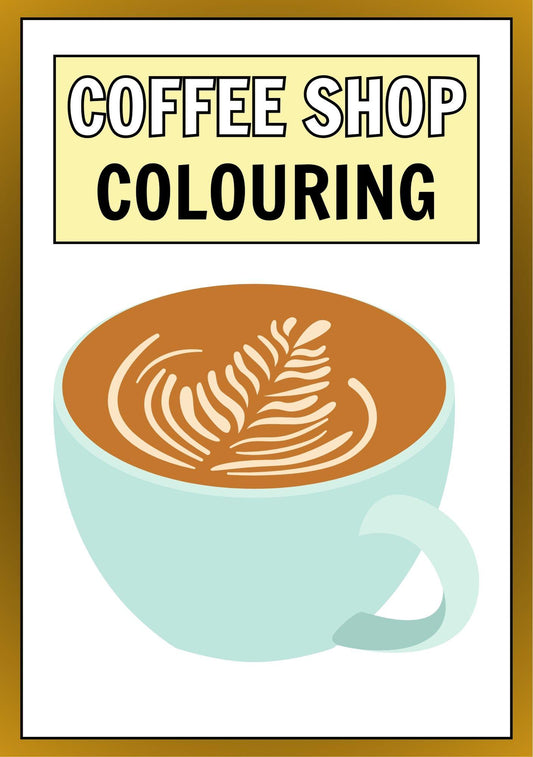 Cover of a Coffee Shop Colouring Book featuring a colored illustration of a cup of coffee with latte art.