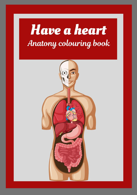 Cover of 'Have a heart - Anatomy colouring book' featuring an illustration of the human body with focus on the cardiovascular system.