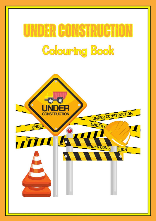 Cover of a digital coloring book titled 'Under Construction Colouring Book' featuring a construction site scene with a yellow sign, black and yellow tape, a traffic cone, and a hard hat.