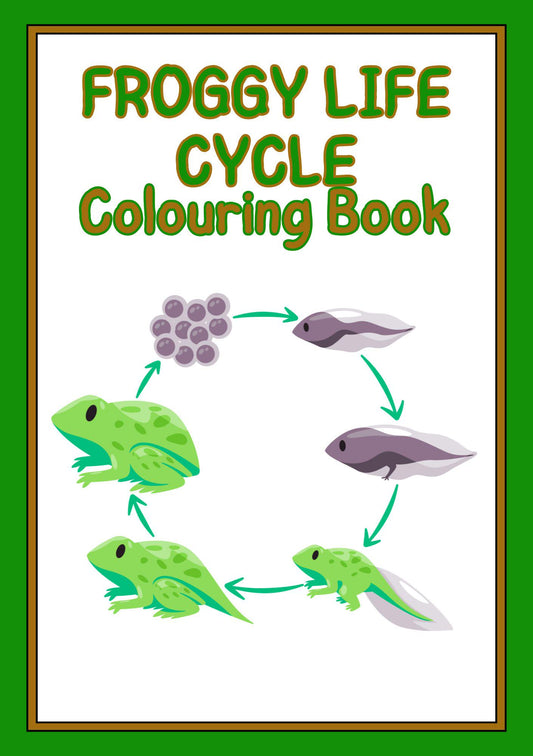 Cover of the 'Froggy Life Cycle Colouring Book' featuring illustrations of frogs at various life cycle stages, including tadpole, froglet, and adult frog.