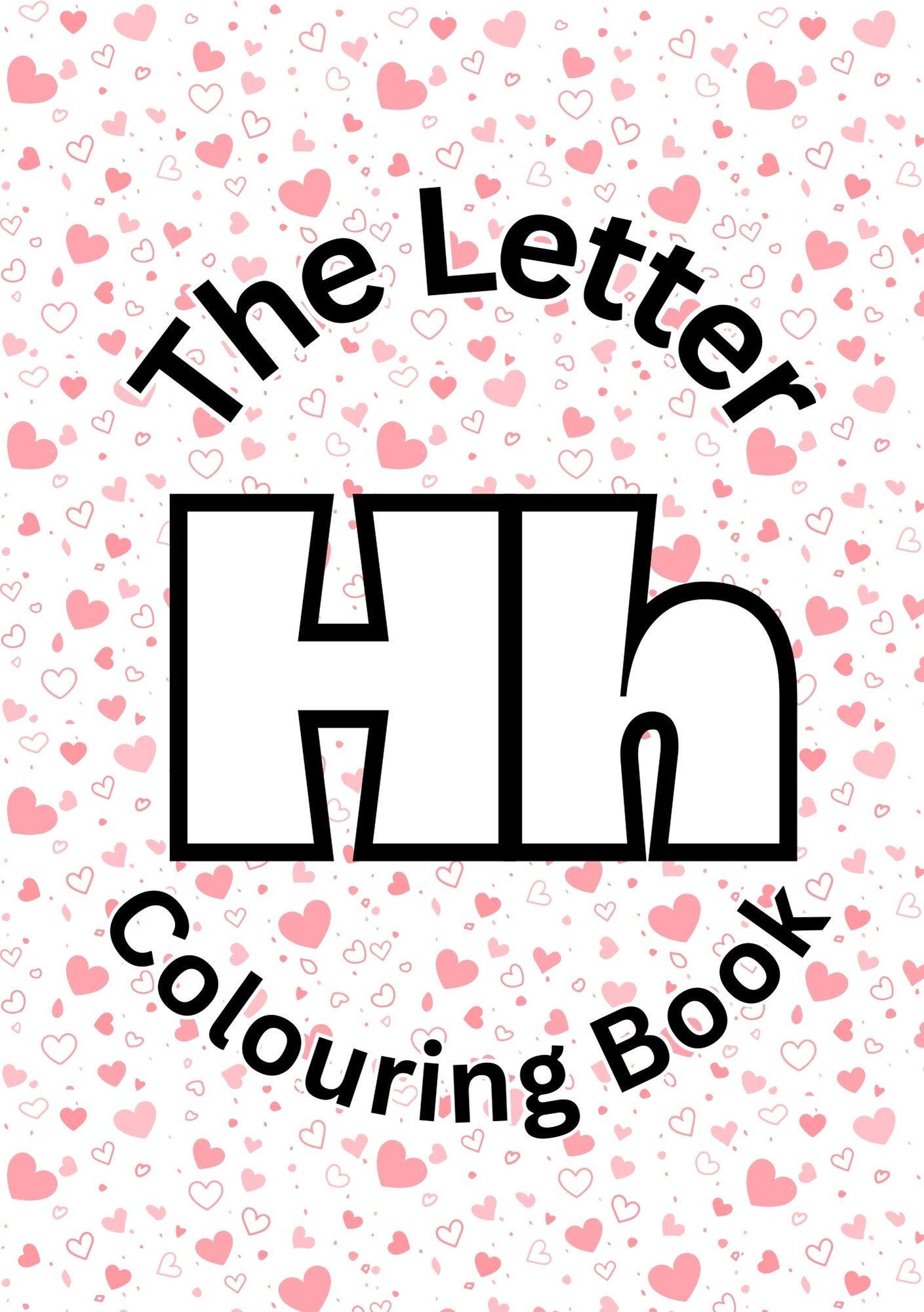 Cover of 'The Letter H Colouring Book' featuring the letter H in bold black type on a background patterned with smaller hearts.