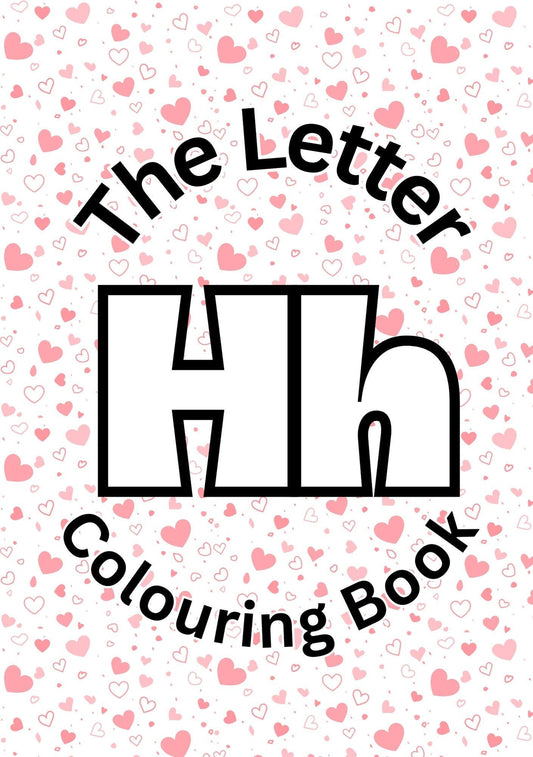 Cover of 'The Letter H Colouring Book' featuring the letter H in bold black type on a background patterned with smaller hearts.