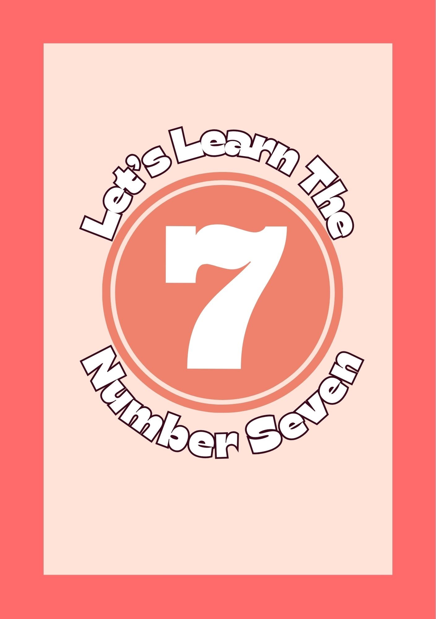 Educational poster with 'Let's Learn The Number Seven' text and a large number 7 on a pink background.
