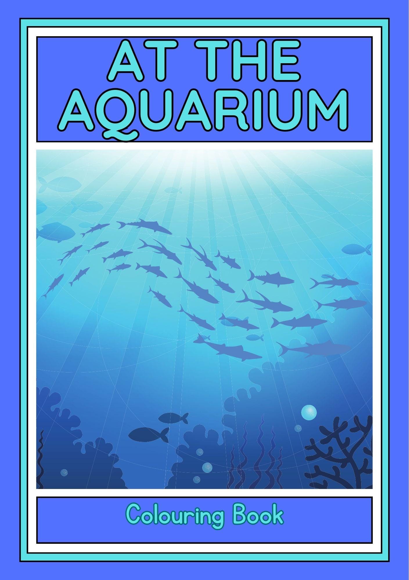 Cover of 'At The Aquarium' colouring book featuring a vibrant illustration of fish and marine life in a underwater setting.