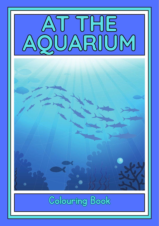 Cover of 'At The Aquarium' colouring book featuring a vibrant illustration of fish and marine life in a underwater setting.
