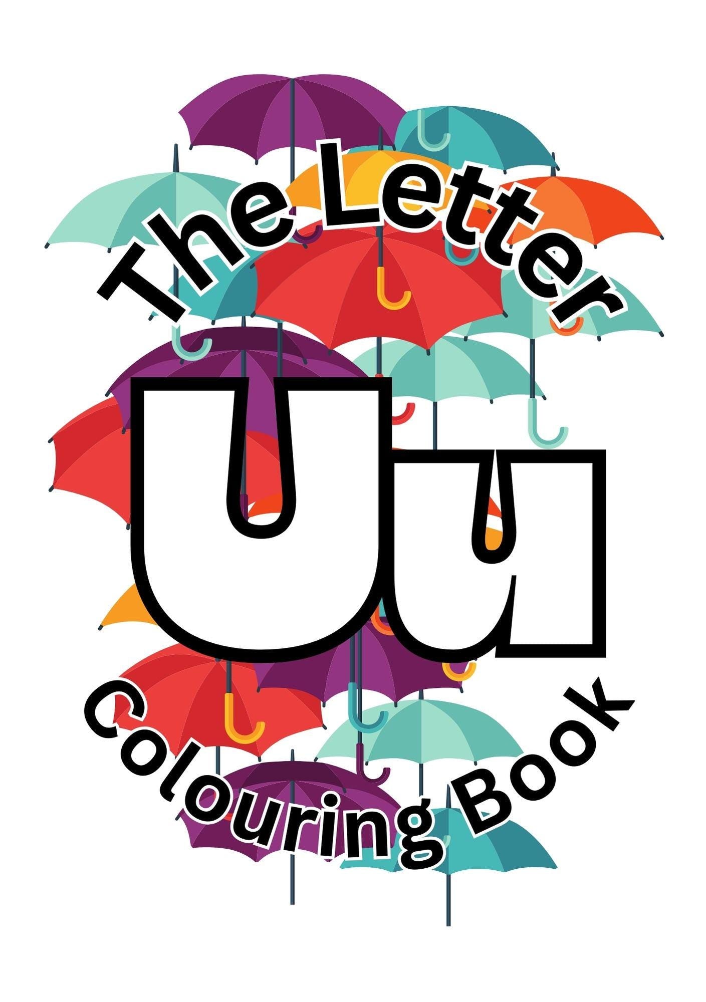 Cover of 'The Letter U Colouring Book' featuring multiple colored umbrellas and the letter 'U' in a bold, black font.