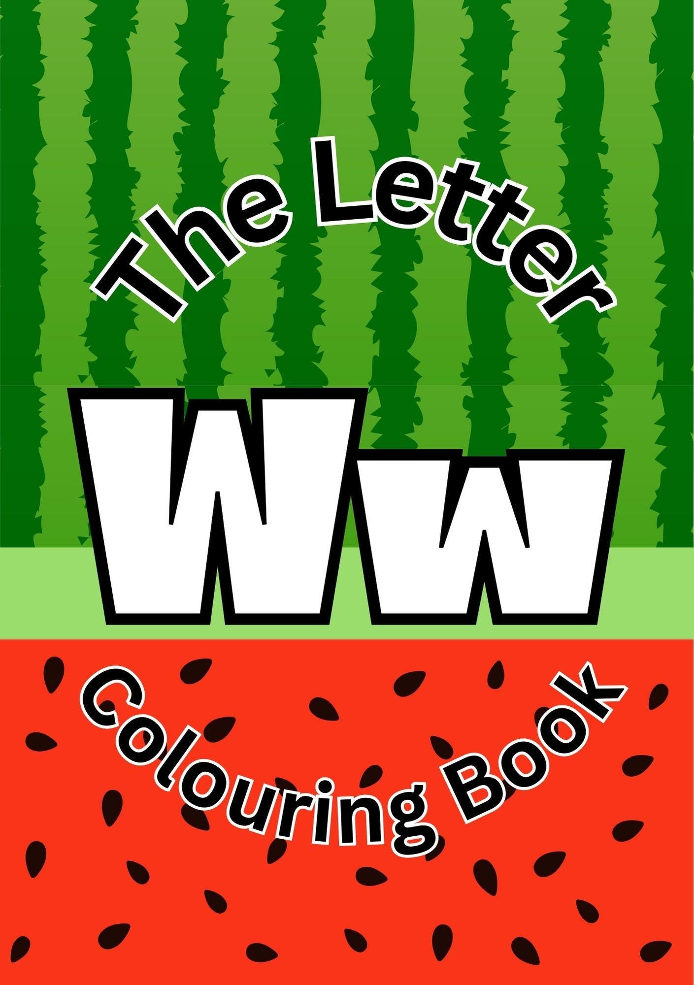 Cover of 'The Letter W Colouring Book' featuring large letter W's with a watermelon pattern background.