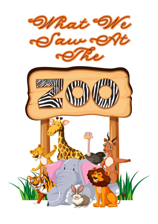 A colorful illustration of various animals, including a giraffe, elephant, and lion, with a sign that reads 'What We Saw At The Zoo'.